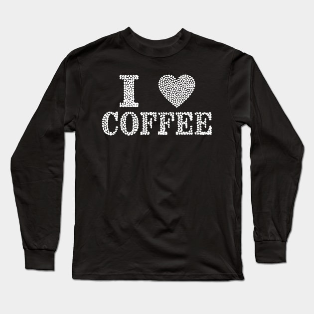 I love coffee Long Sleeve T-Shirt by WordFandom